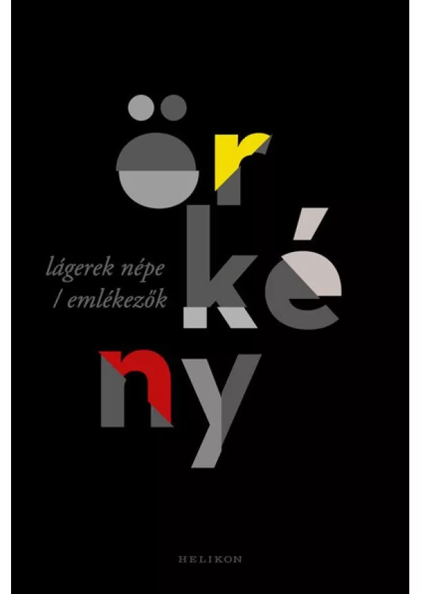 Örkény István - Örkény - Lágerek népe / Emlékezők