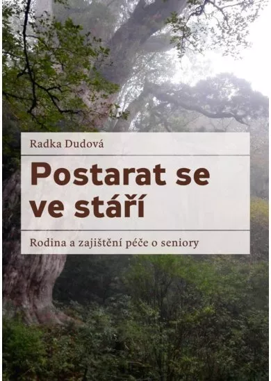 Postarat se ve stáří - Rodina a zajištění péče o seniory