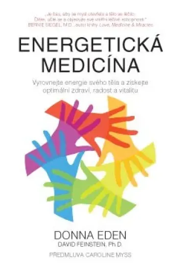 Energetická medicína - Vyrovnejte energii svého těla a získejte optimální zdraví, radost a vitalitu