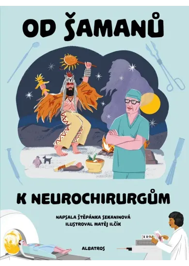 Od šamanů k neurochirurgům