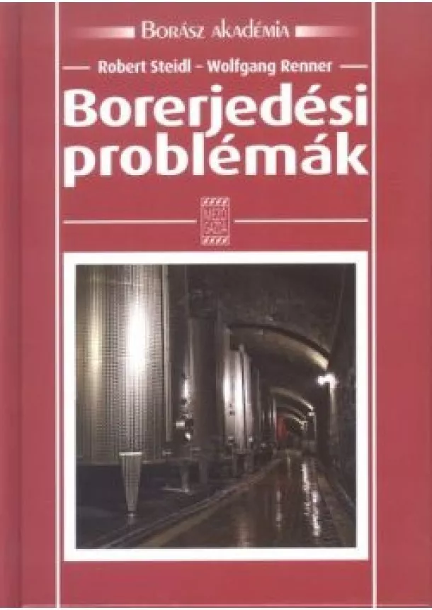Robert Steidl - BORERJEDÉSI PROBLÉMÁK /BORÁSZ AKADÉMIA