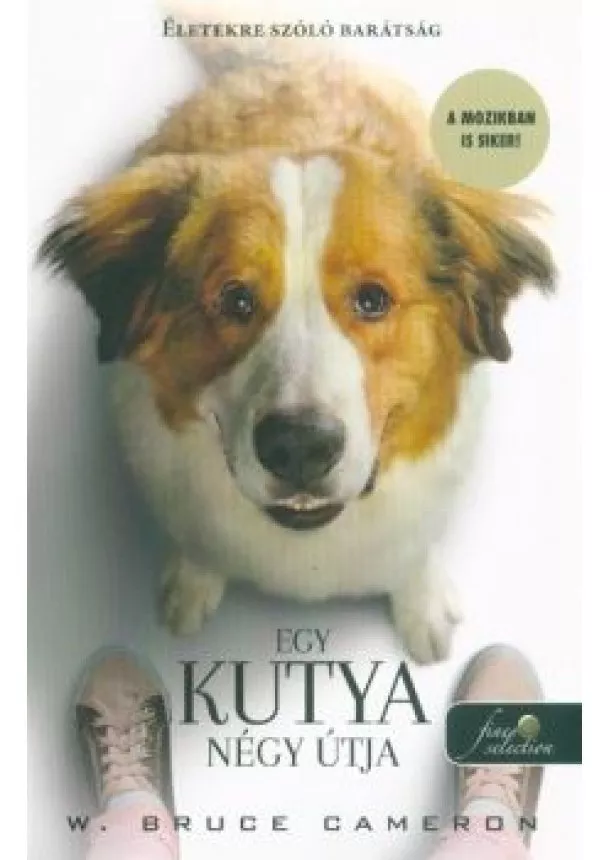 W. Bruce Cameron - Egy kutya négy útja (filmes borító)