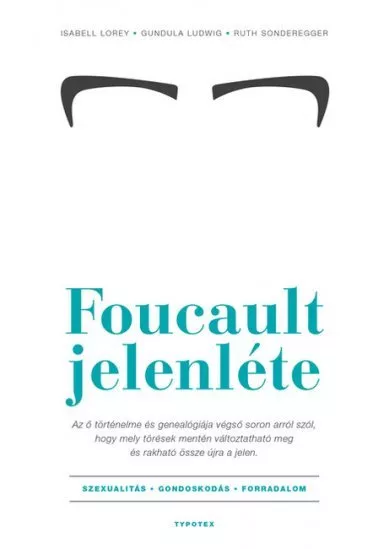 Foucault jelenléte - Szexualitás - gondoskodás - forradalom