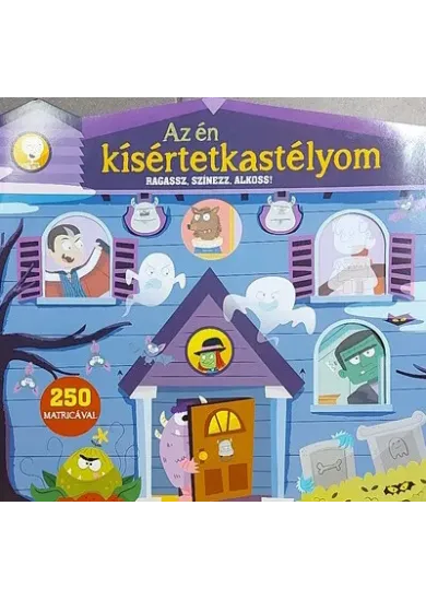 Ragassz, színezz, alkoss! - Az én kisértetkastélyom - 250 matricával (óriás foglalkoztató)