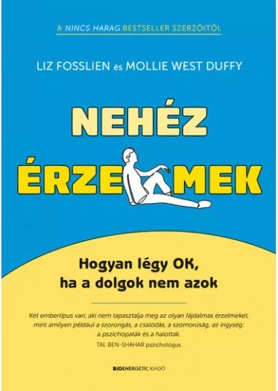 Nehéz érzelmek - Hogyan légy OK, ha a dolgok nem azok