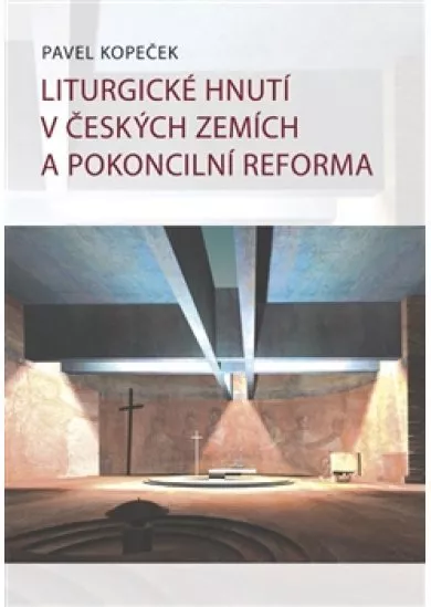 Liturgické hnutí v českých zemích a pokoncilní reformy