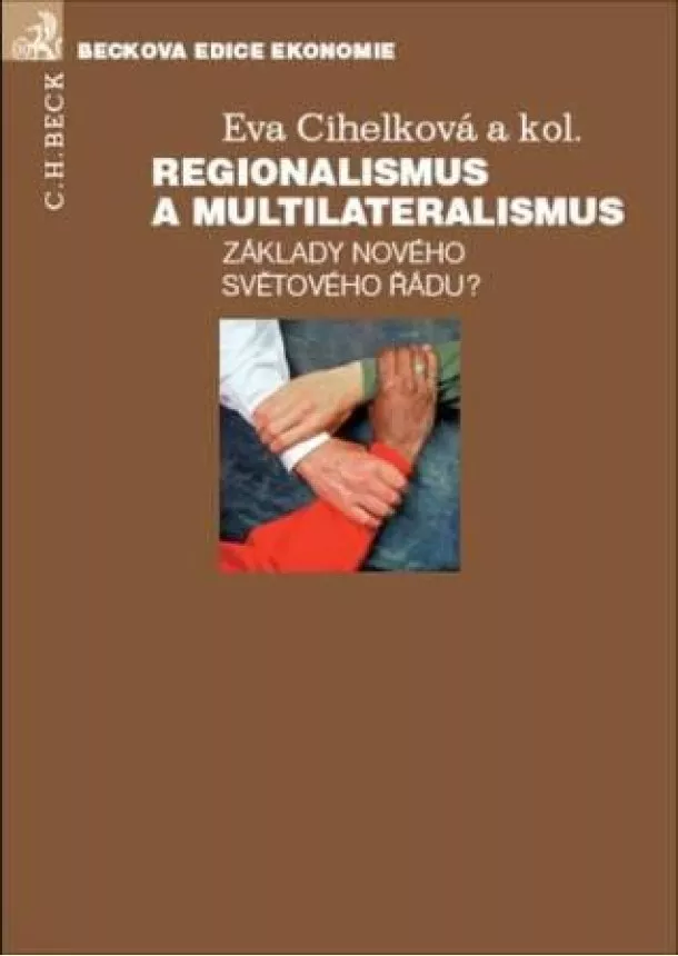 Eva Cihelková, Kolektív - Regionalismus a multilateralismus - Základy nového světového obchodního řádu?