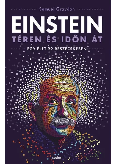 Einstein téren és időn át - Egy élet 99 részecskében