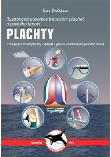 Plachty - Ilustrovaná učebnice trimování plachet a pevného lanoví
