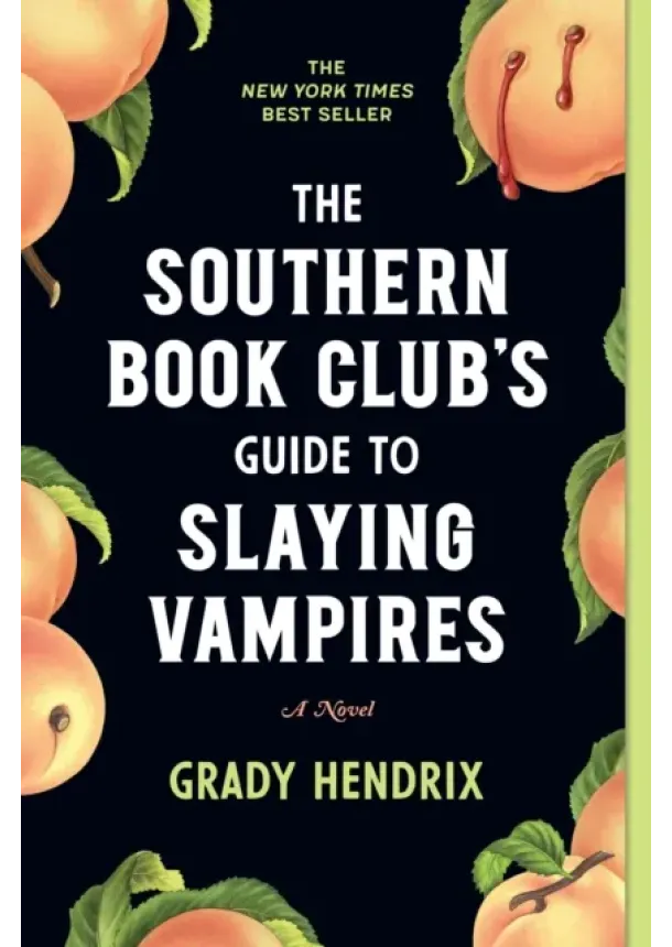 Grady Hendrix - The Southern Book Club's Guide to Slaying Vampires
