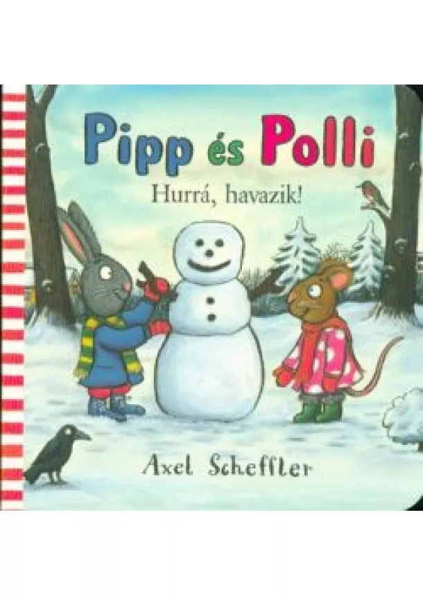Axel Scheffler - Pipp és Polli - Hurrá, havazik! §k