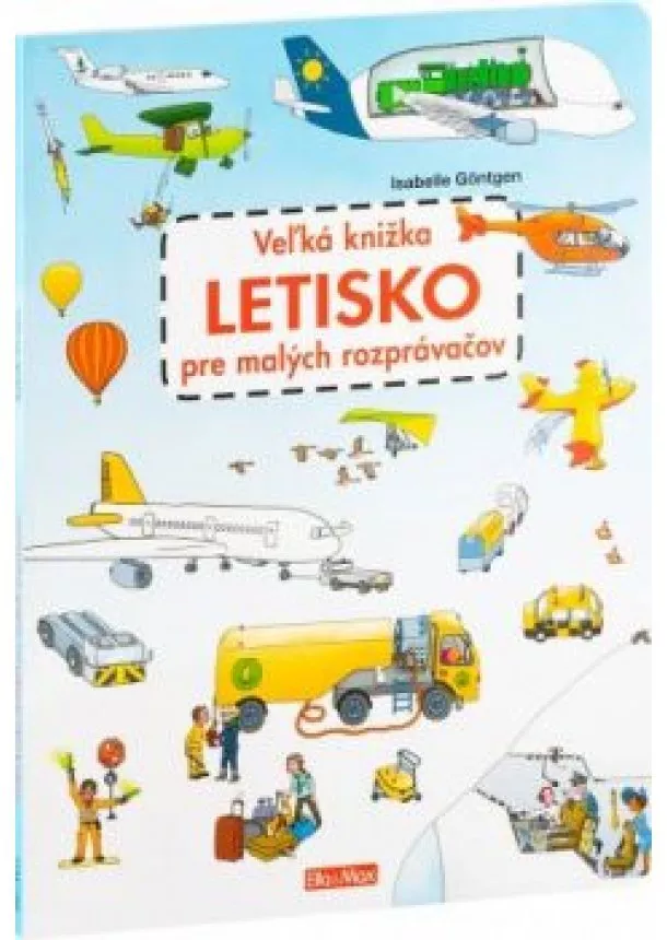 Isabelle Göntgen - Veľká knižka - Letisko pre malých rozprávačov