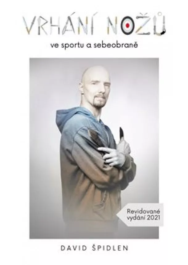 David Špidlen - Vrhání nožů ve sportu a sebeobraně