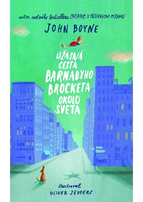 John Boyne - Úžasná cesta Barnabyho Brocketa okolo sveta