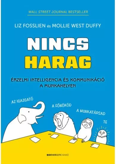 Nincs harag - Érzelmi intelligencia és kommunikáció a munkahelyen