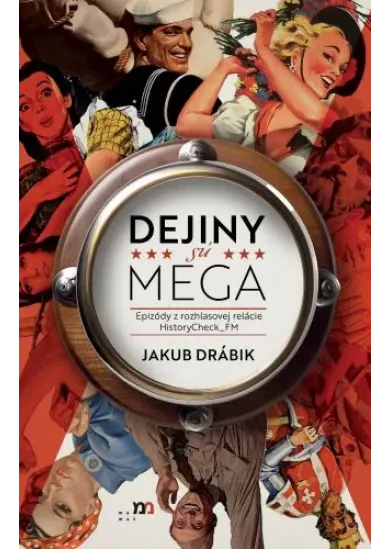 Dejiný sú MEGA - Epizódy z rozhlasovej relácie HistoryCheck_FM