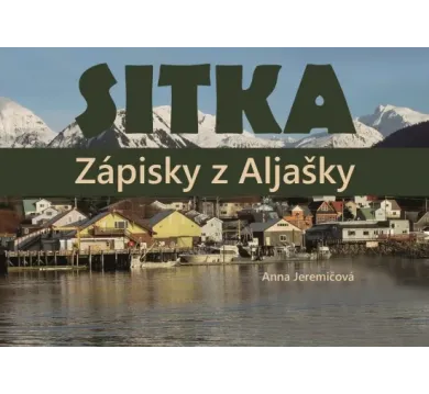 Sitka. Zápisky z Aljašky