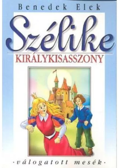 SZÉLIKE KIRÁLYKISASSZONY