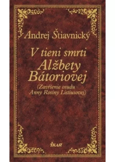 V tieni smrti Alžbety Bátoriovej