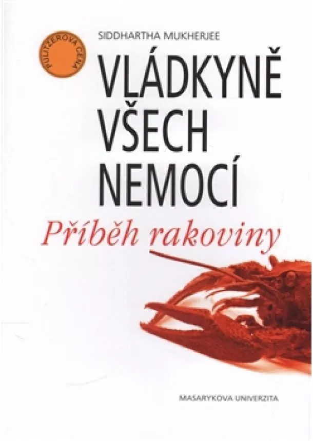Siddhartha Mukherjee - Vládkyně všech nemocí - Příběh rakoviny