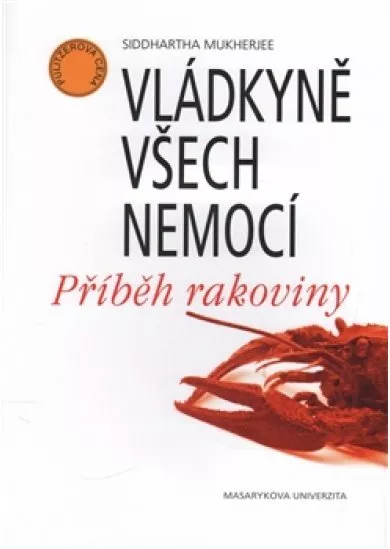 Vládkyně všech nemocí - Příběh rakoviny