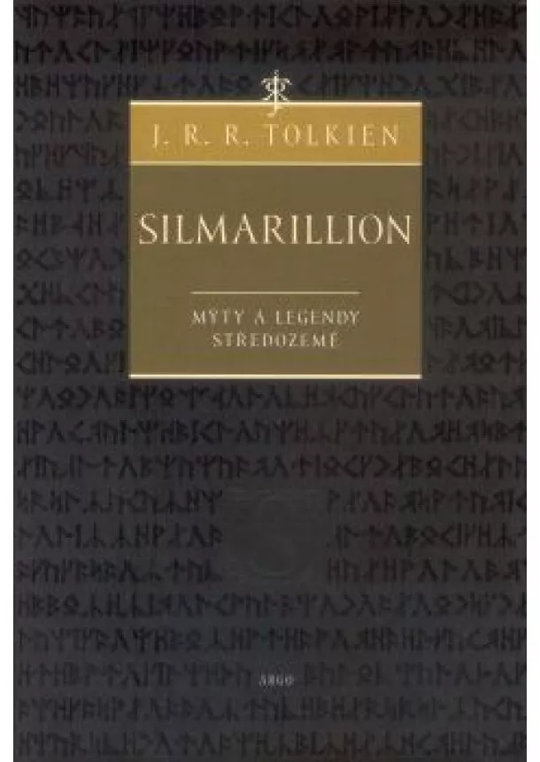 J. R. R. Tolkien  - Silmarillion - Mýty a legendy Středozemě - Mýty a legendy Středozemě