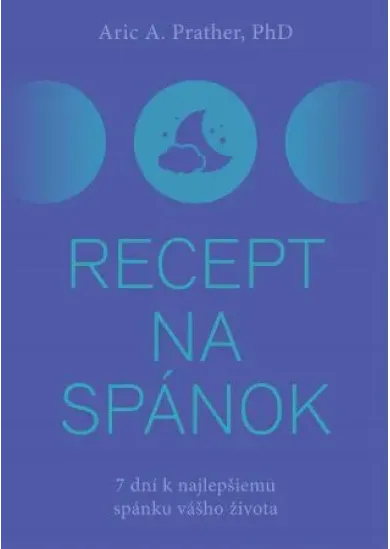 Recept na spánok - 7 dní k najlepšiemu spánku vášho života