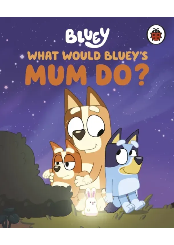  Bluey - Bluey: What Would Bluey's Mum Do?