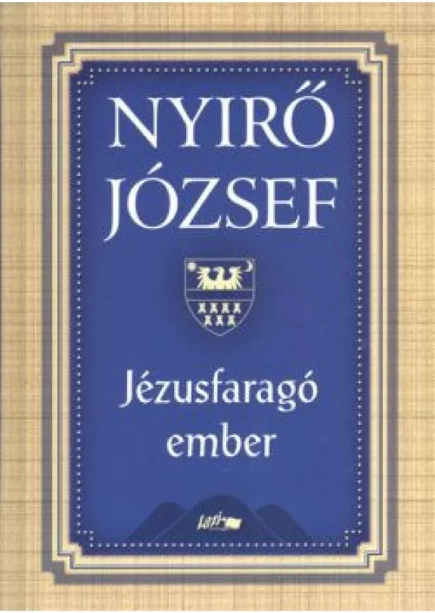 NYIRŐ JÓZSEF - JÉZUSFARAGÓ EMBER