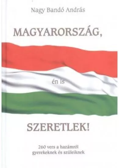 MAGYARORSZÁG, ÉN IS SZERETLEK!