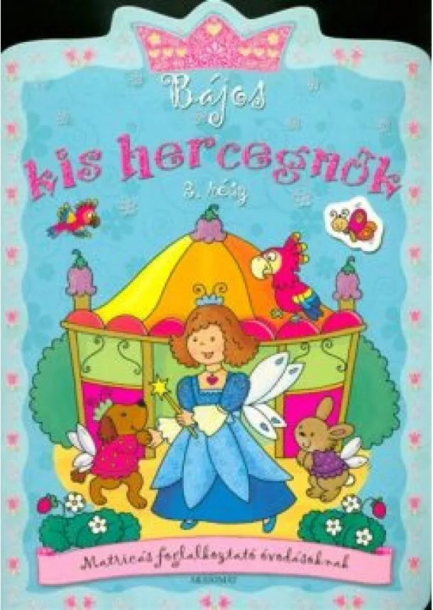 Foglalkoztató - Bájos kis hercegnők 3. /Matricás foglalkoztató óvodásoknak