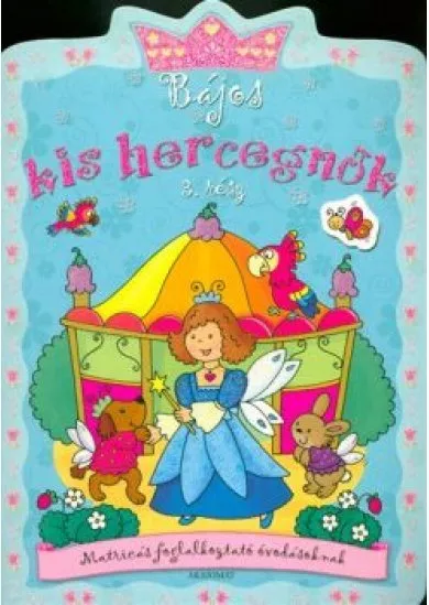 Bájos kis hercegnők 3. /Matricás foglalkoztató óvodásoknak