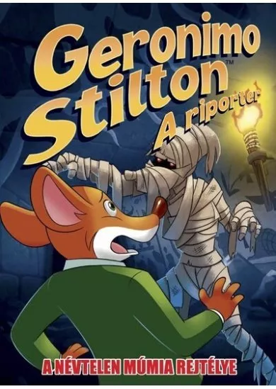 Geronimo Stilton: A riporter - A névtelen múmia rejtélye (képregény)