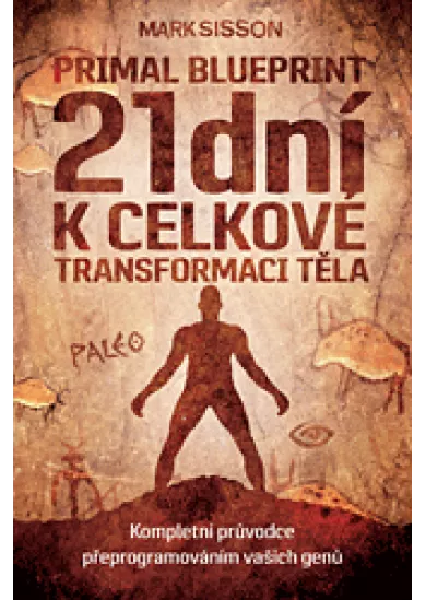 21 dní k celkové transformaci těla - Primal Blueprint II.