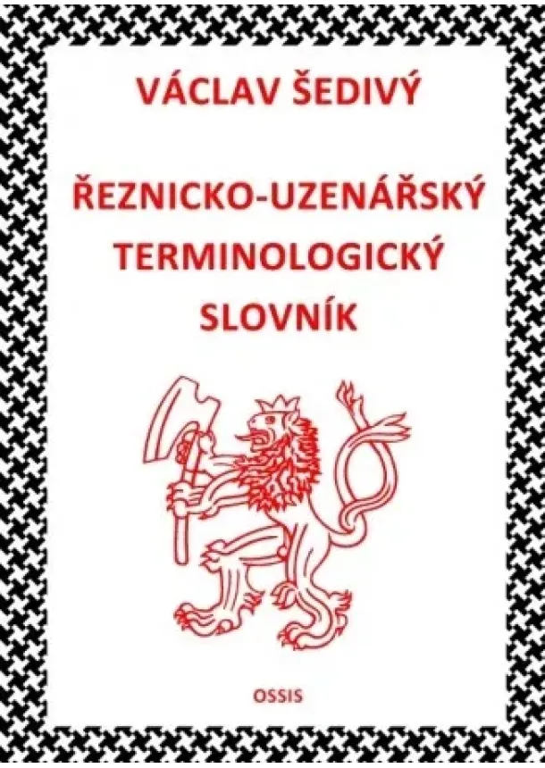 Václav Šedivý - Řeznicko-uzenářský terminologický slovník - (výrazy odborné, slangové a archaické)