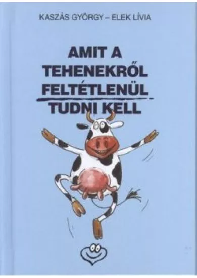 AMIT A TEHENEKRŐL FELTÉTLENÜL TUDNI KELL