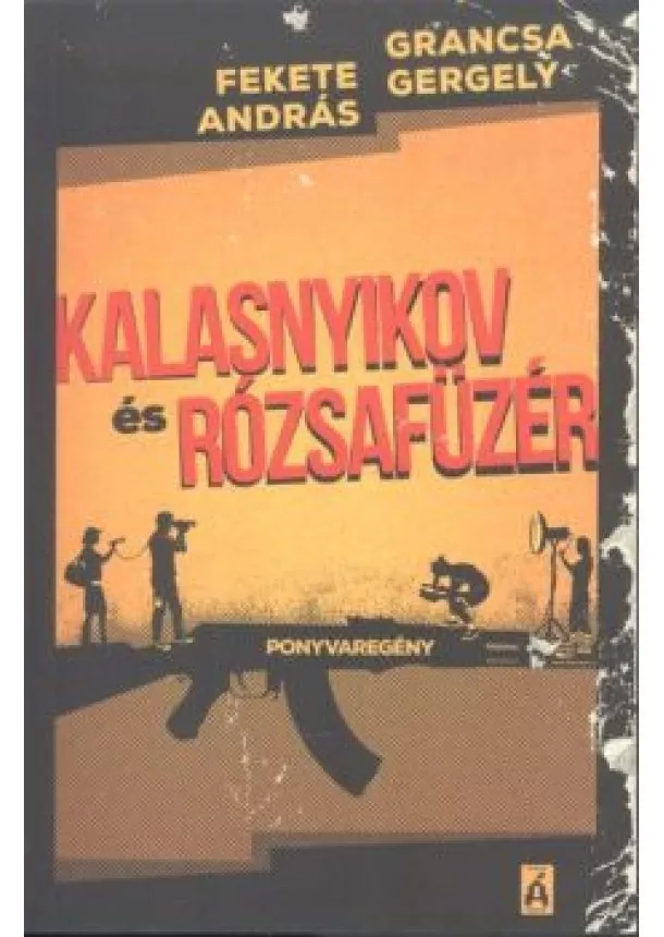 Fekete András - Kalasnyikov és rózsafüzér