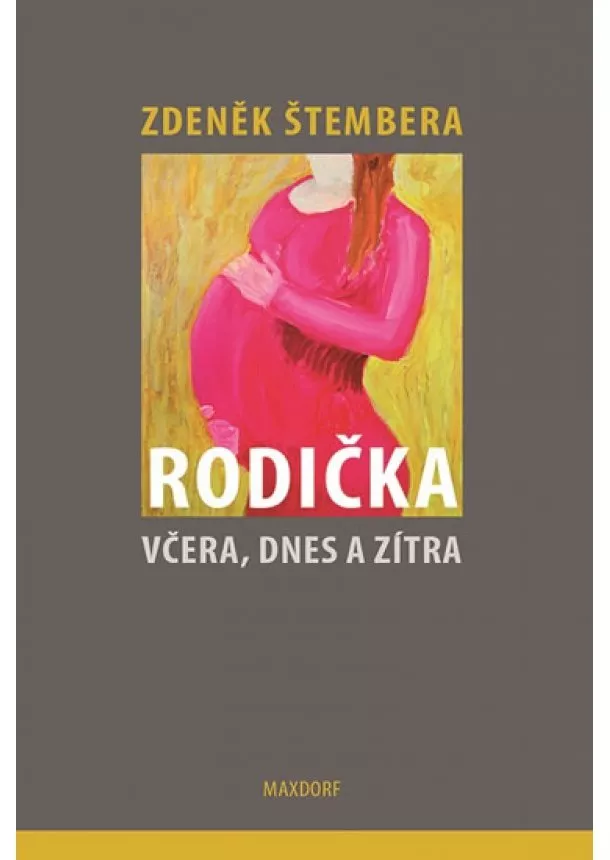 Zdeněk Štembera - Rodička včera, dnes a zítra