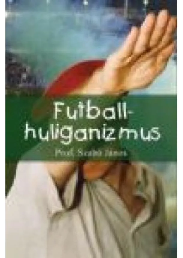 Szabó János - Futballhuliganizmus