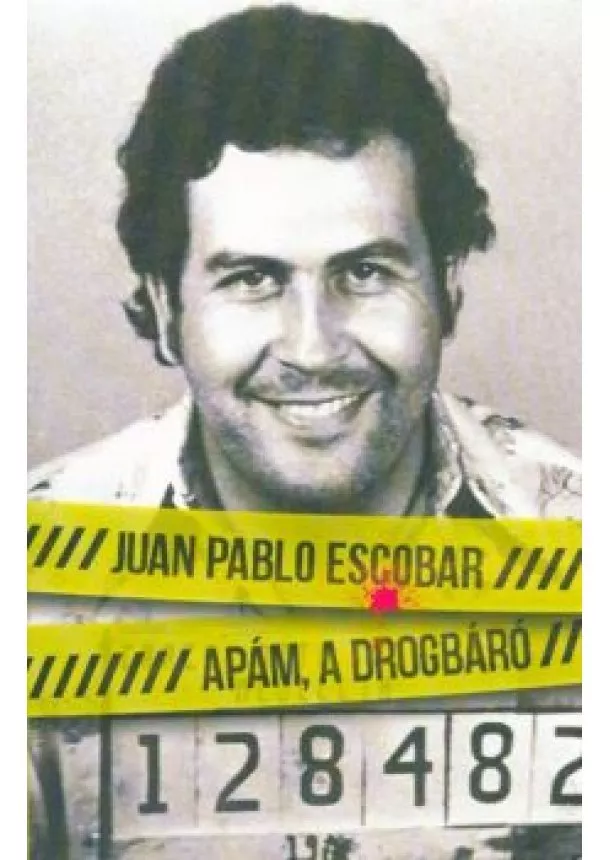 Juan Pablo Escobar - Apám, a drogbáró