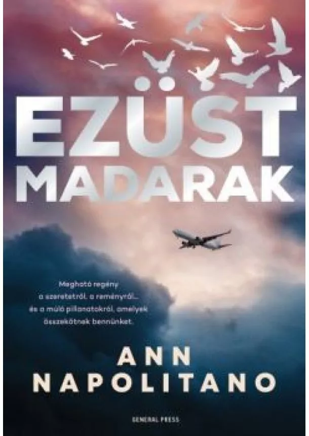 Ann Napolitano - Ezüst madarak