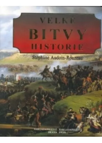 VELKÉ BITVY HISTORIE
