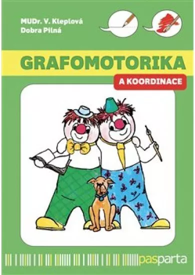 Grafomotorika a koordinace - Ucelený program pro nácvik koordinace pohybu a grafomotoriky