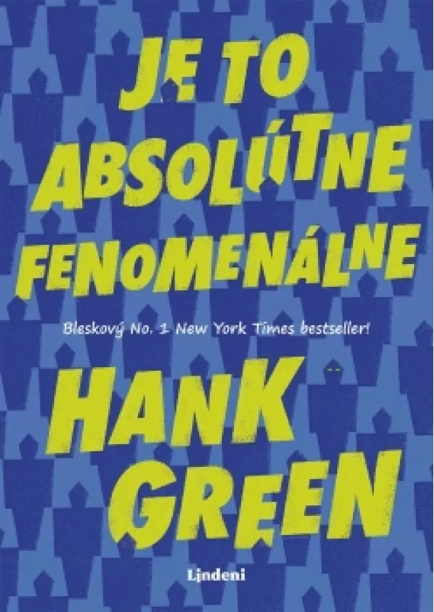 Hank Green - Je to absolútne fenomenálne