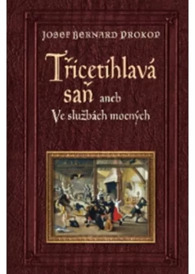 Třicetihlavá saň aneb Ve službách mocných