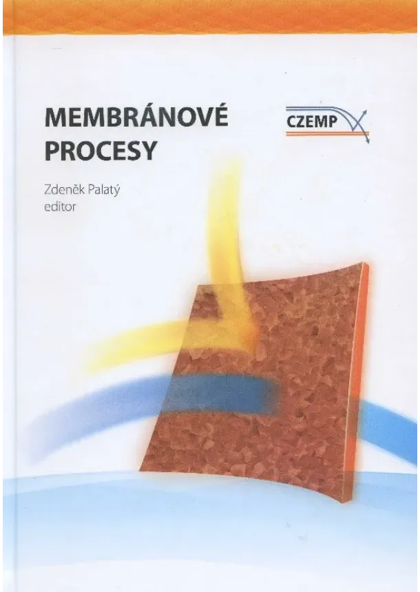 Bohumil Bernauer a kol. - Membránové procesy