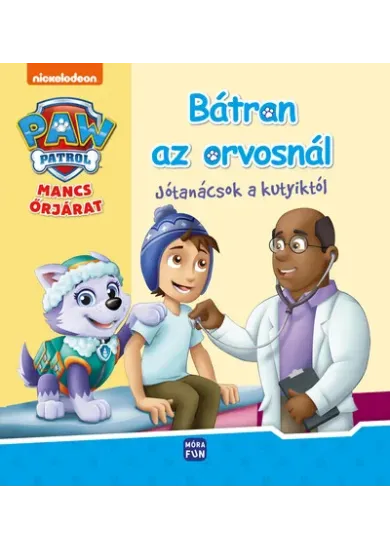 Mancs Őrjárat - Bátran az orvosnál - Jótanácsok a kutyiktól