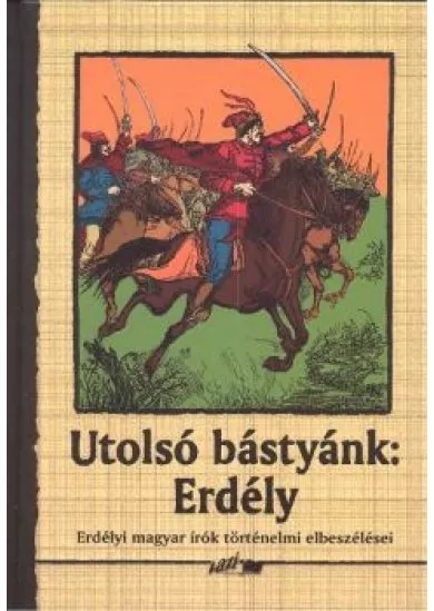 UTOLSÓ BÁSTYÁNK: ERDÉLY