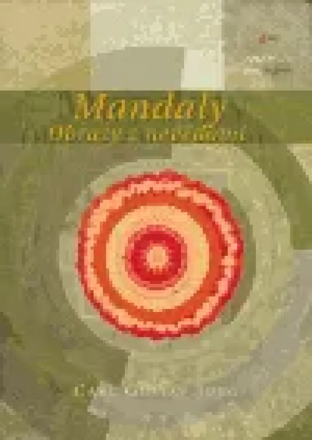 Carl Gustav Jung - Mandaly. Obrazy z nevědomí