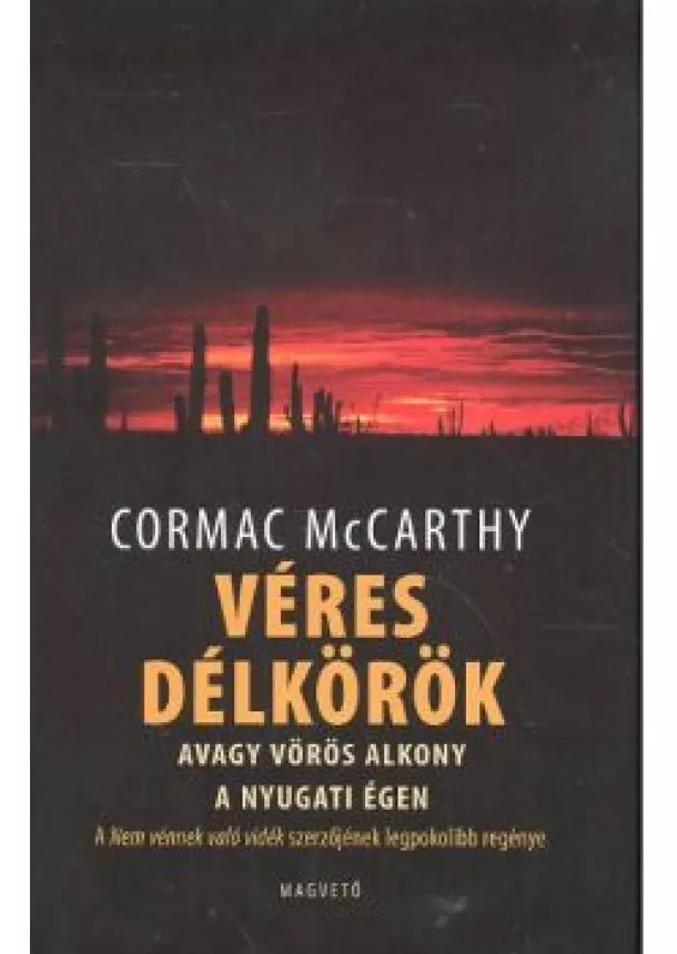 CORMAC MCCARTHY - VÉRES DÉLKÖRÖK